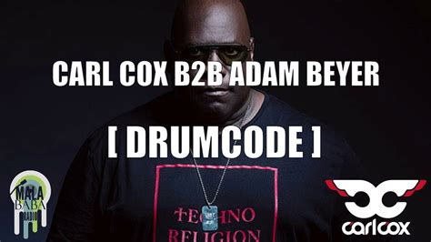 Carl Cox B2b Adam Beyer Live Drumcode 479 09102019 Techno Session Youtube