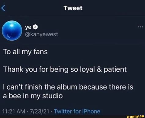 Tweet Kanyewest To All My Fans Thank You For Being So Loyal And Patient