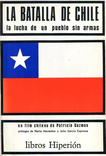 La La Lucha De Un Pueblo Sin Armas Batalla De Chile