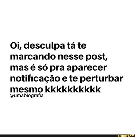 Desculpa Não Vou Te Perturbar Mais Tumblr