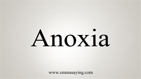 How To Say Anoxia Youtube