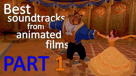 These are the movies that define walt disney studios, and to be honest, the disney brand as a whole. Best soundtracks from animated films- Part 1 - YouTube