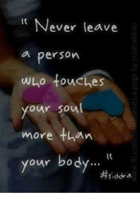It Never Leave Person Wlo Touches Your Soul A Person 0 Your Ou More