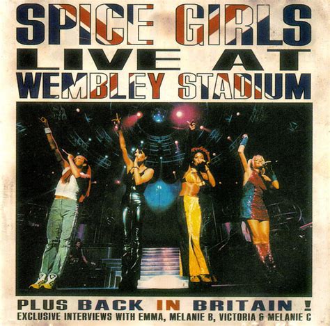 Spice Girls Live At Wembley Stadium Plus Back In Britain Exclusive