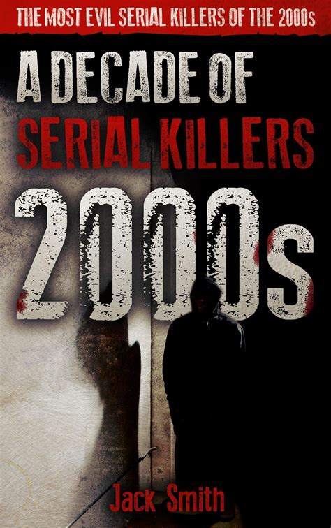 Buy 2000s - A Decade of Serial Killers: The Most Evil Serial Killers of