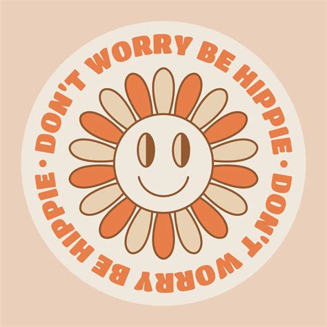 Dont Worry Be Hippie Sticker In Retro Style With Flower 8890086