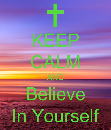 Keep Calm And Believe In Yourself Poster Lily Keep Calm O Matic