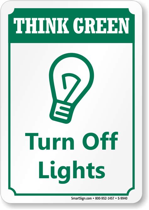 Turn Off Lights Sign Think Green Conserve Energy Signs Sku S 9940