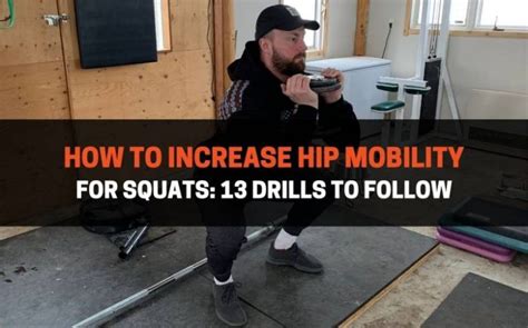 How To Increase Hip Mobility For Squats 13 Drills To Follow