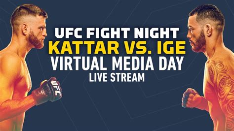 Ufc Fight Night Calvin Kattar Vs Dan Ige Virtual Media Day Live Stream