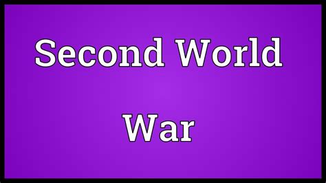 Second World War Meaning Youtube