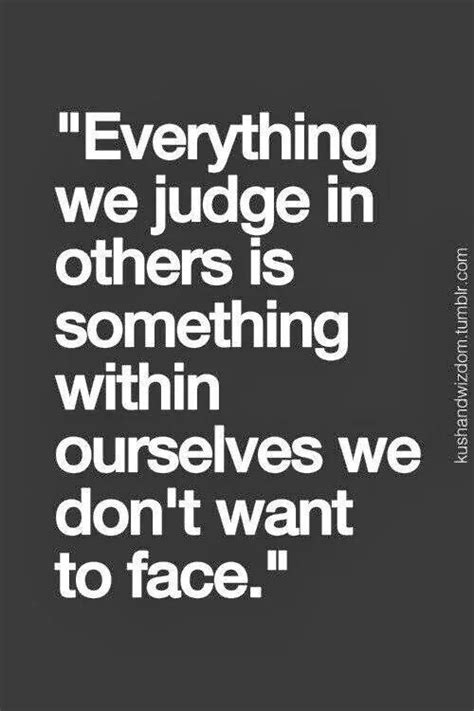 What We Judge In Others Words Quotes Positive Quotes Best Quotes