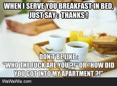 So Unappreciative With Images Haha Funny Breakfast In Bed Breakfast