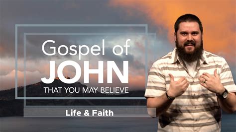 Gospel Of John Part 2 Life And Faith Jon Sprouse Youtube