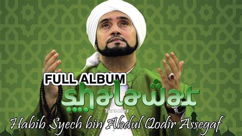 Full Album Habib Syech Bin Abdul Qodir Assegaf Sholawat Live Tanah Bumbu Bersholawat Terbaru