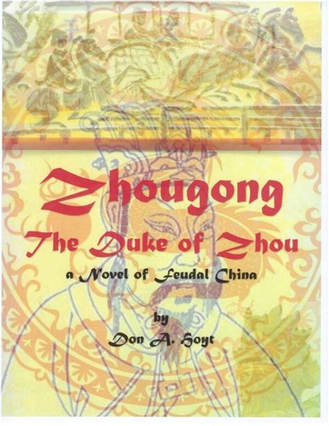 Zhougong The Duke Of Zhou A Novel Of Feudal China By Don Hoyt BookLife