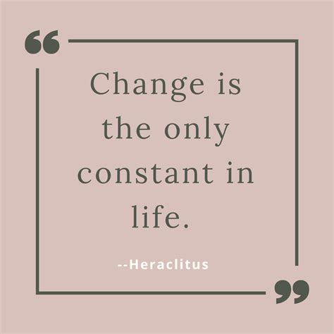 Change Is The Only Constant In Life