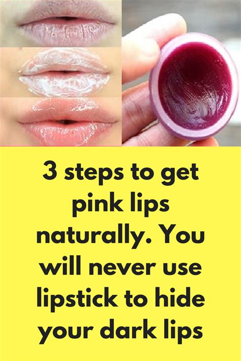 3 Steps To Get Pink Lips Naturally You Will Never Use Lipstick To Hide