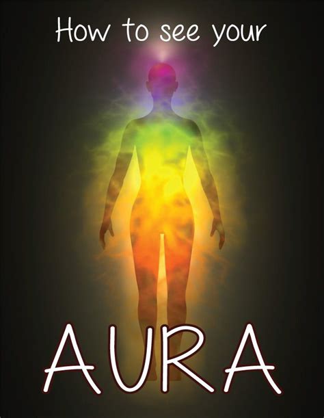 Learn How To See Your Aura As Youll See This Practice Is Similar To