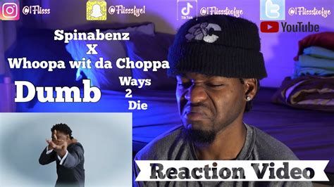 Spinabenz Ft Whoppa Wit Da Choppa Dum Ways 2 Die Official 1flisss Reaction Video Youtube