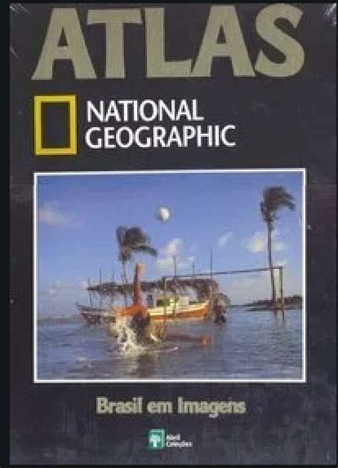 Livro Atlas National Geographic Brasil Em Imagens Capa Dura