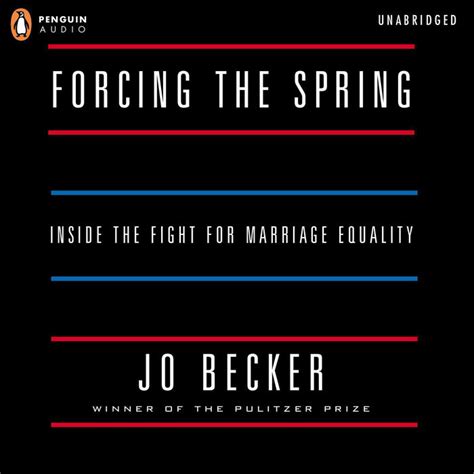 Forcing The Spring By Jo Becker Penguin Random House Audio