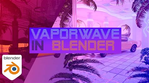 Create A Vaporwave Aesthetic Interior Design In Blender Youtube