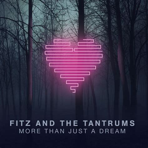 Fitz And The Tantrums More Than Just A Dream [p M] All Music Music Love Kinds Of Music