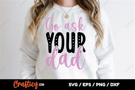 Go Ask Your Dad SVG Graphic By Crafticy Creative Fabrica
