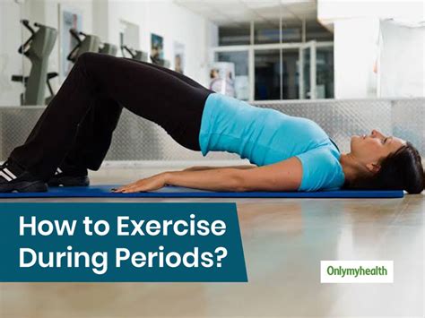 3 Exercises To Do And Avoid During Periods Check Out Onlymyhealth