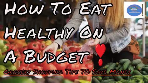 Eating Healthy On A Budget Grocery Shopping Tips To Save Money YouTube