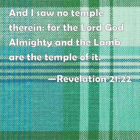 Revelation 2122 And I Saw No Temple Therein For The Lord God Almighty