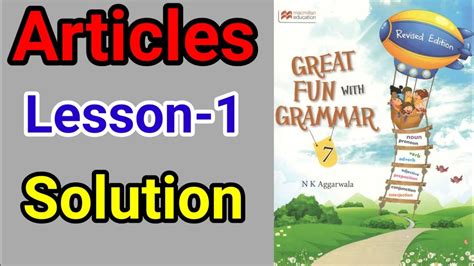 Article Lesson 1 Solution Great Fun With Grammar Class 7 Macmillan Nk Aggarwala