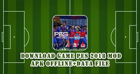 Horror, drama, romance everything available at one platform. Download Game PES 2018 MOD Apk Offline - amaterasublog.com