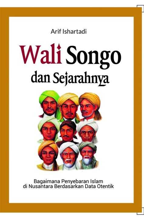 Wali Songo Dan Sejarahnya Bagaimana Penyebaran Islam Di Nusantara