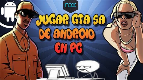 Pero esta no es la única forma de jugar al videojuego de rockstars, tienes una versión para. JUGAR GTA SA ANDROID EN PC - YouTube