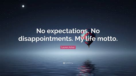 Lauren Asher Quote “no Expectations No Disappointments My Life Motto”