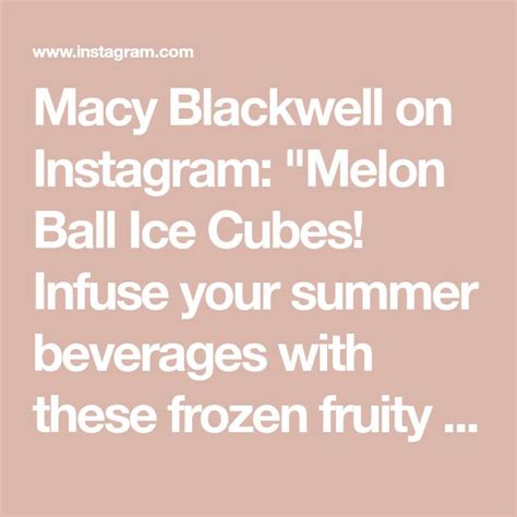 Macy Blackwell On Instagram Melon Ball Ice Cubes Infuse Your Summer