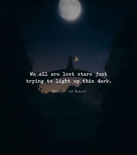 Quotes Nd Notes We All Are Lost Stars Just Trying To Light Up This