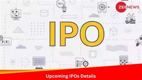 7 Fresh Ipos Set To Hit Market This Week Check A Z Of Upcoming
