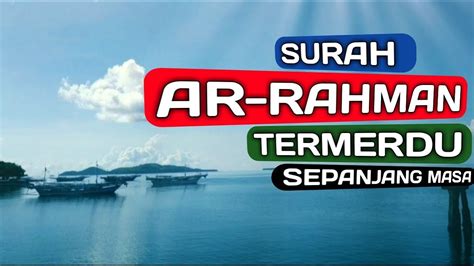 Surah ad dukhaan dan terjemahan. Surah Ar Rahman dan terjemahan, Suara merdu menyejukan ...