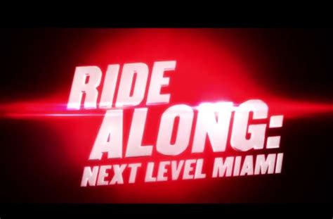 Ride Along 2 Next Level Miami