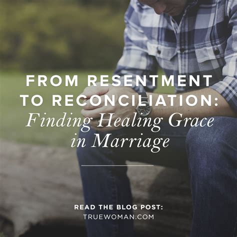 From Resentment To Reconciliation Finding Healing Grace In Marriage