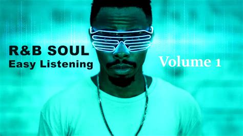 Randb Soul Volume 1 Music Playlist 2020 Easy Listening Relax Music Youtube