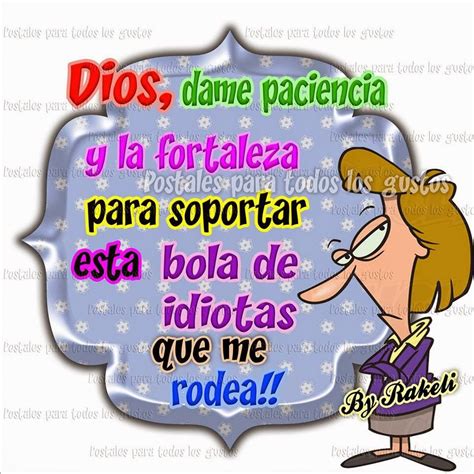 Postales Para Todos Los Gustos Dios Dame Paciencia Dios Dame Paciencia Dame Paciencia