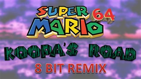 Super Mario 64 Koopas Road 8 Bit Remix Youtube