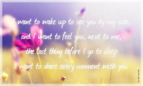 I Want To Wake Up To See You By My Side Silver Quotes