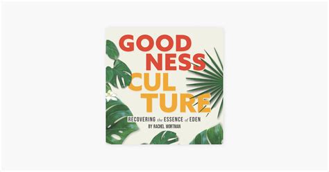 ‎goodness Culture Recovering The Essence Of Eden Unabridged On Apple