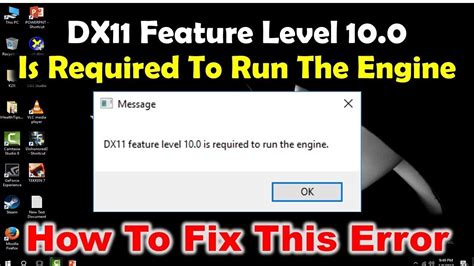 Dx11 Feature Level 10 0 Is Required To Run The Engine Youtube
