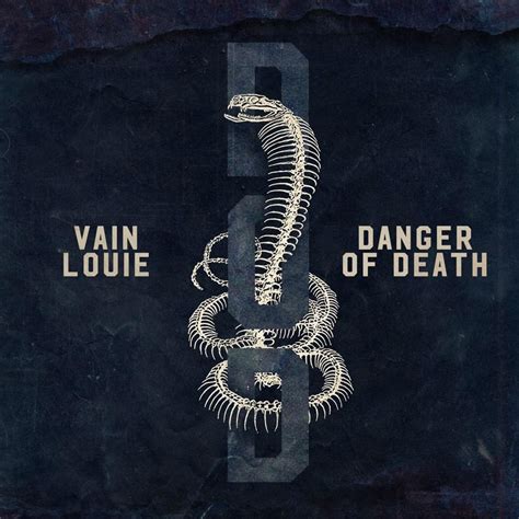 Vain Louie Danger Of Death Lyrics Genius Lyrics